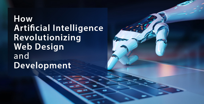 How Artificial Intelligence Revolutionizing Web Design and Development